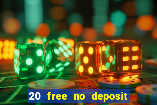 20 free no deposit casino keep winnings