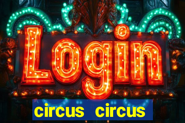 circus circus resort and casino