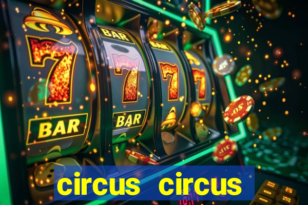 circus circus resort and casino