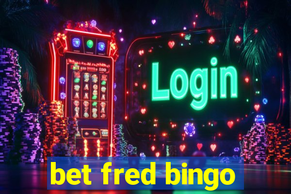 bet fred bingo