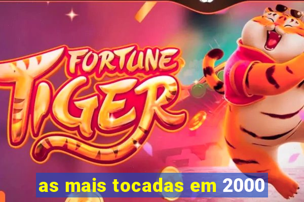 as mais tocadas em 2000