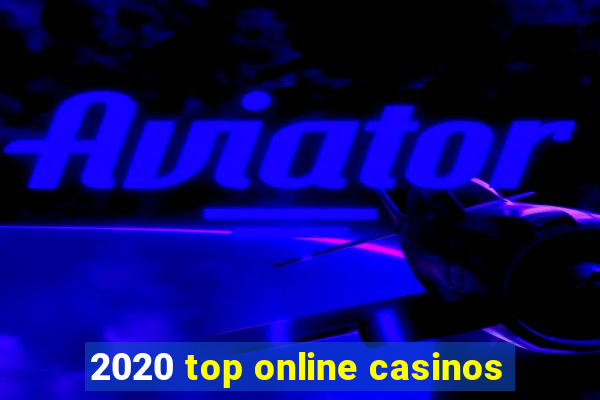 2020 top online casinos