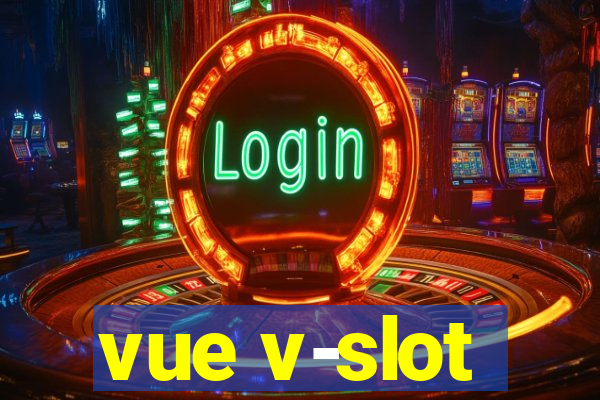 vue v-slot