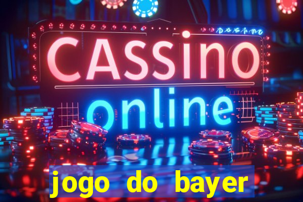 jogo do bayer leverkusen: onde assistir