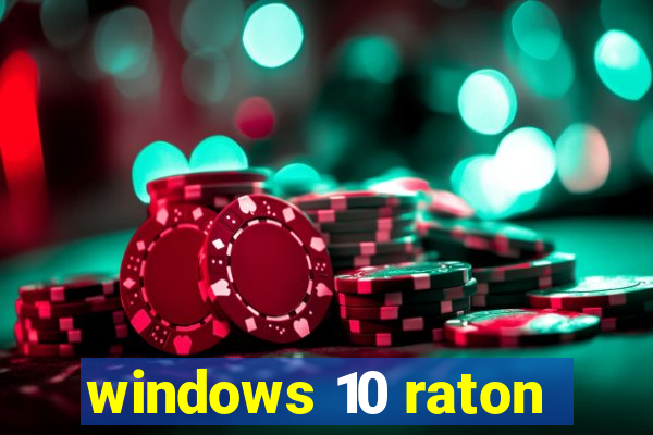 windows 10 raton