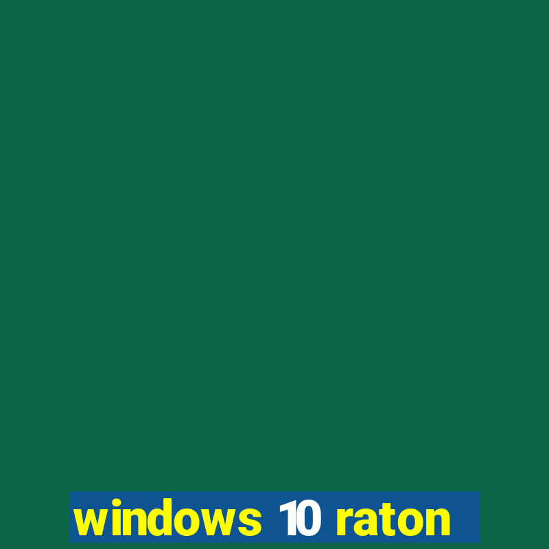 windows 10 raton