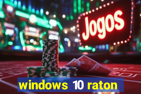 windows 10 raton