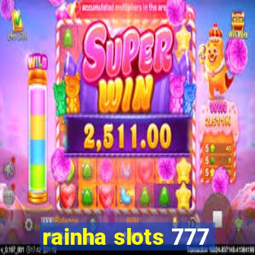 rainha slots 777