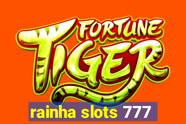 rainha slots 777