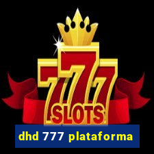 dhd 777 plataforma