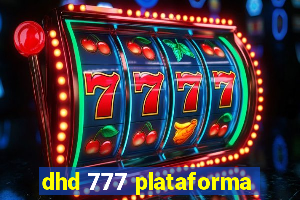 dhd 777 plataforma