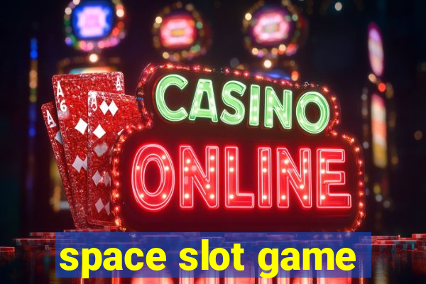 space slot game