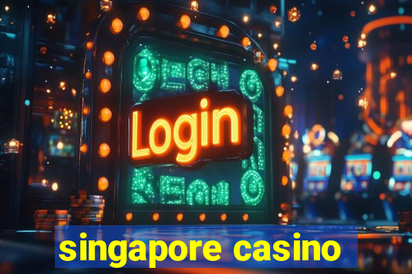 singapore casino