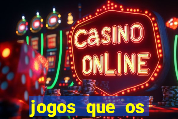 jogos que os famosos jogam para ganhar dinheiro