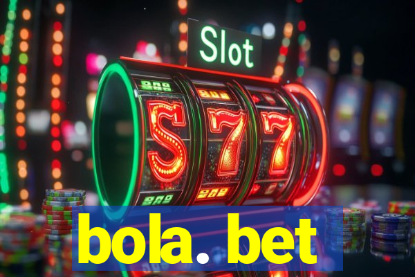 bola. bet