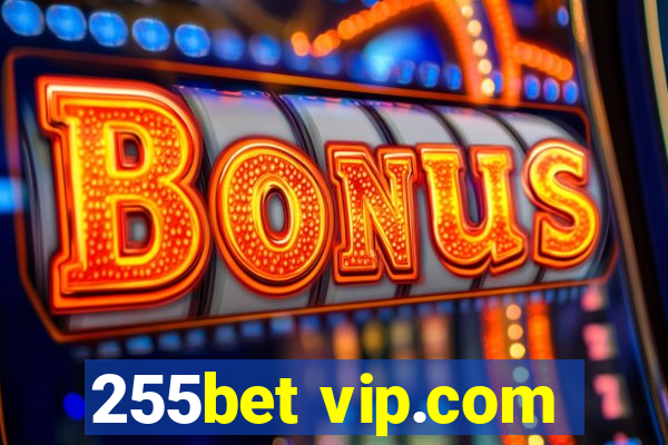 255bet vip.com