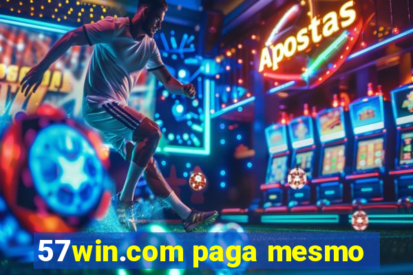 57win.com paga mesmo