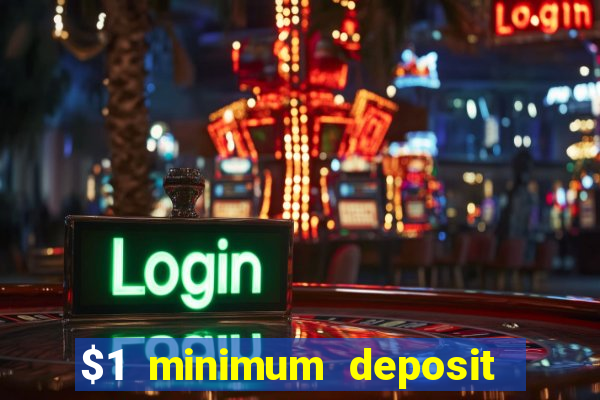 $1 minimum deposit casino canada