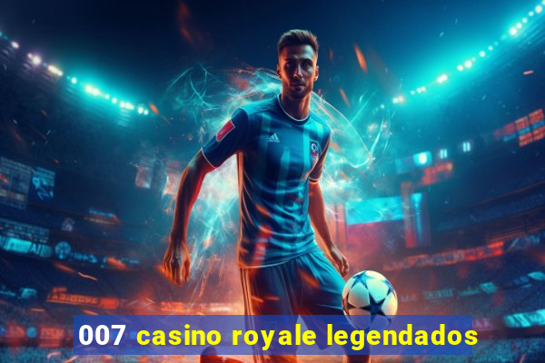 007 casino royale legendados