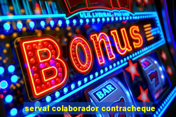 serval colaborador contracheque