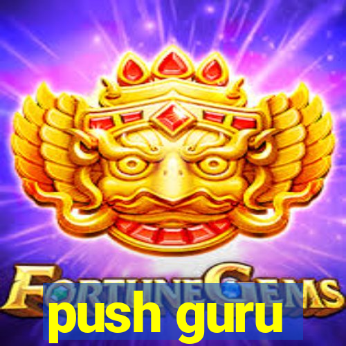 push guru