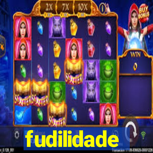 fudilidade