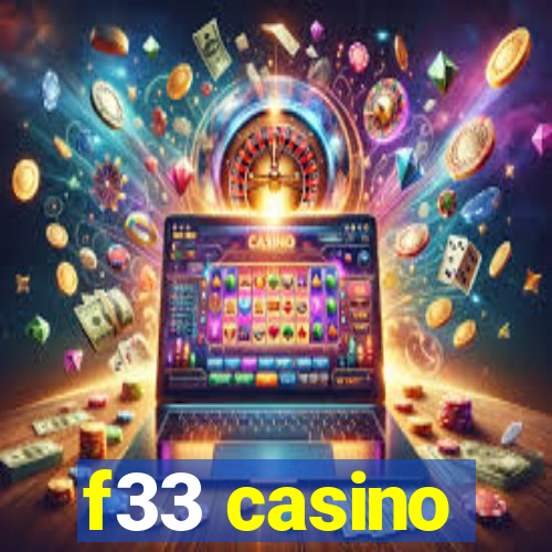 f33 casino