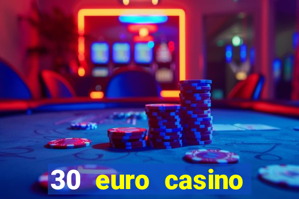 30 euro casino bonus ohne einzahlung