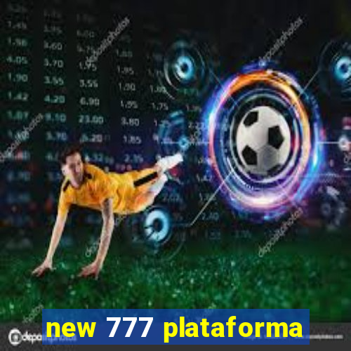 new 777 plataforma