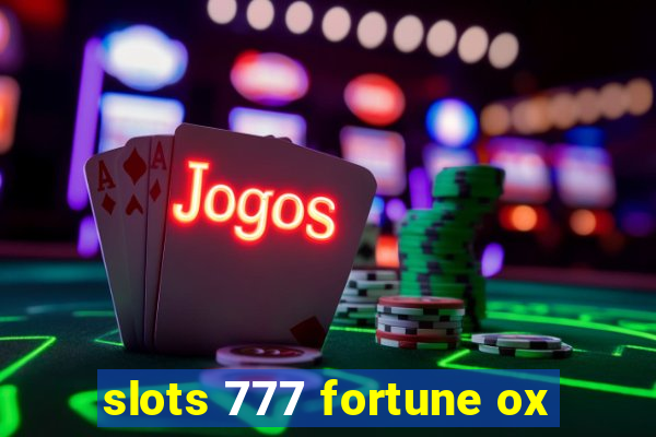 slots 777 fortune ox