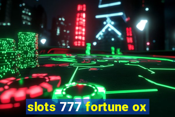 slots 777 fortune ox