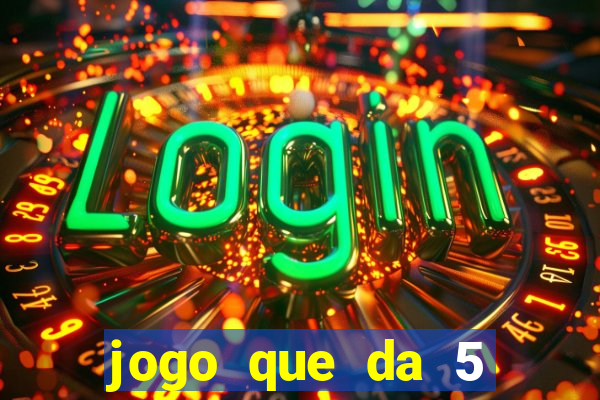 jogo que da 5 rodadas gratis