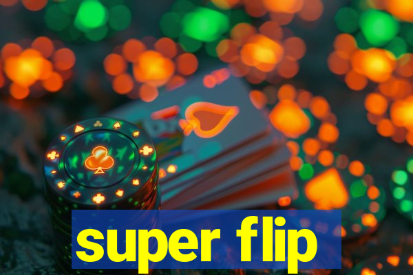 super flip