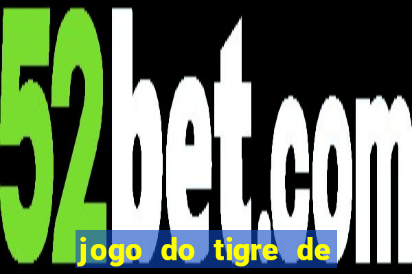 jogo do tigre de 10 reais