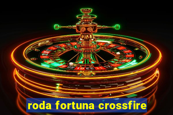 roda fortuna crossfire