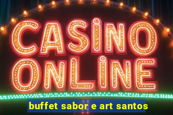 buffet sabor e art santos