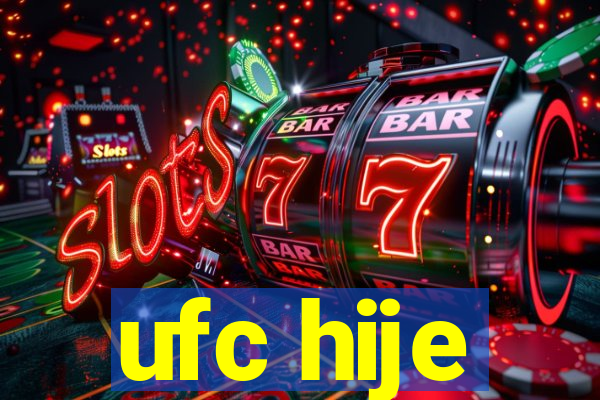 ufc hije