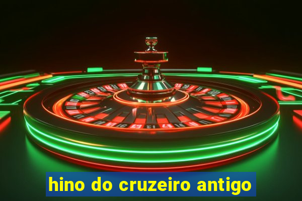 hino do cruzeiro antigo