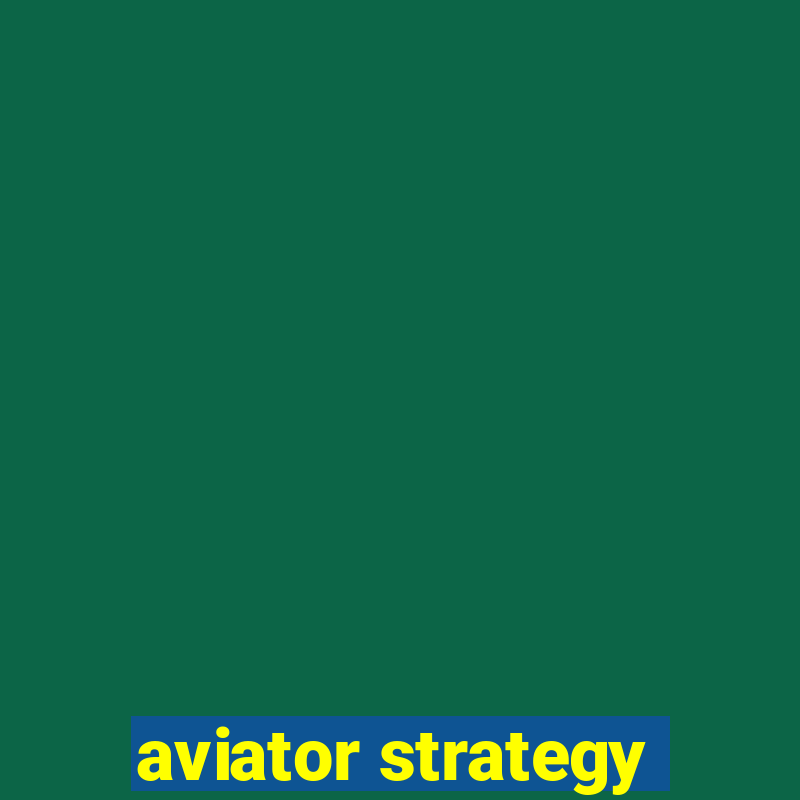 aviator strategy