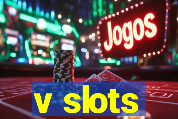 v slots