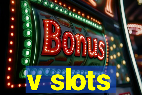 v slots