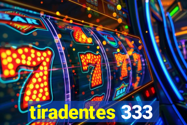 tiradentes 333