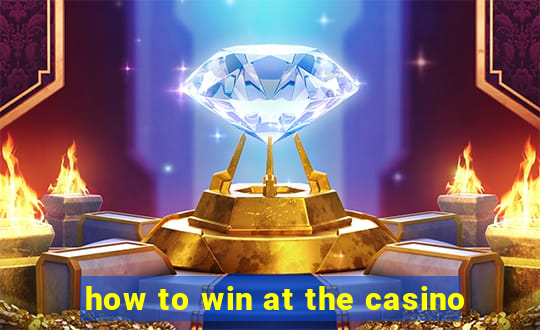 how to win at the casino