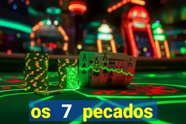 os 7 pecados capitais filme