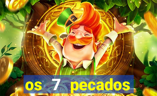 os 7 pecados capitais filme