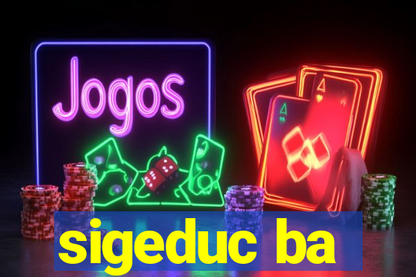 sigeduc ba