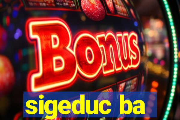 sigeduc ba