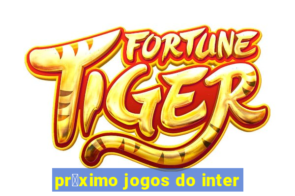 pr贸ximo jogos do inter