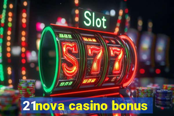 21nova casino bonus