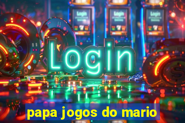 papa jogos do mario